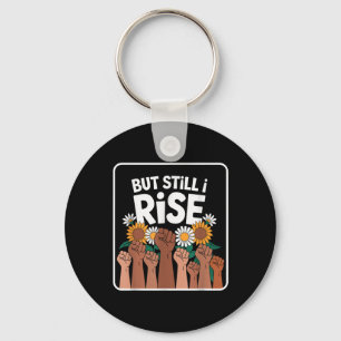 Hands But Still I Rise Melanin Black History Month Keychain