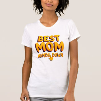 Hands Down Best Mom Typography T-Shirt