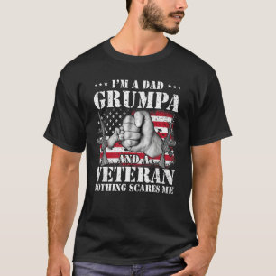 Hands Flag I m A Dad Grumpa And A Veteran Nothing T-Shirt
