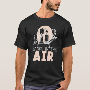 Hands In The Air Roller Coaster Buddy Rollercoaste T-Shirt