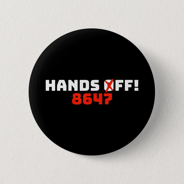 Hands Off 8647 Protest  2 Inch Round Button (Front)