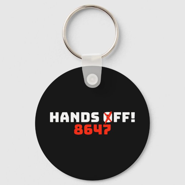 Hands Off 8647 Protest  Keychain (Front)
