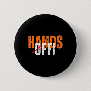 Hands Off! Anti-trump  2 Inch Round Button