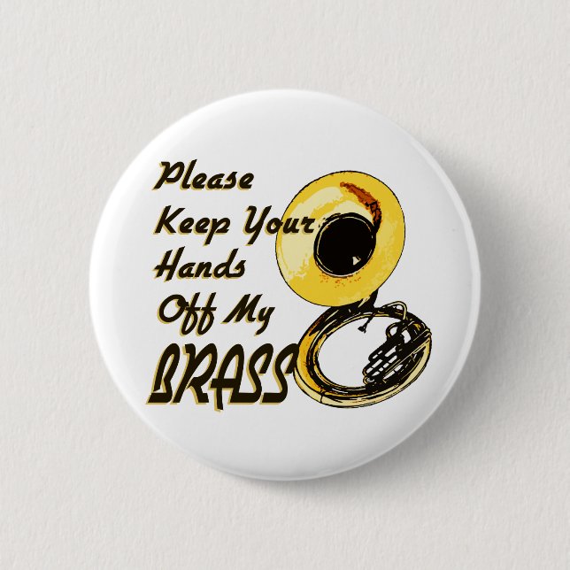 Hands Off Brass/ Tuba 2 Inch Round Button (Front)