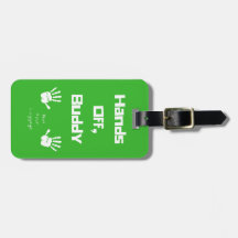 Hands Off, Buddy! - Luggage Tag