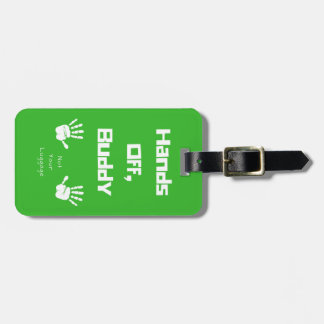 Hands Off, Buddy! - Luggage Tag