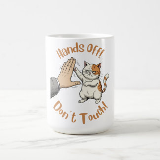 "Hands Off, Don't Touch" funny quote on mug
