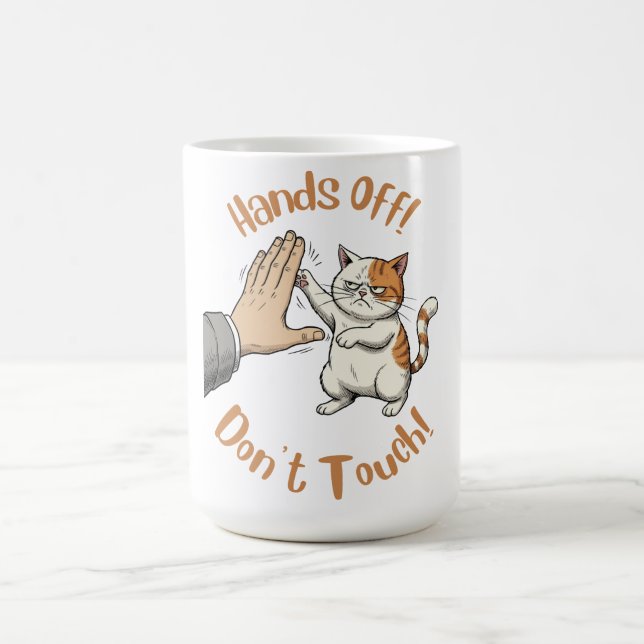 "Hands Off, Don't Touch" funny quote on mug (Center)