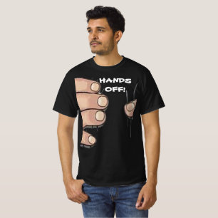 "Hands Off!" Funny Humour T-Shirt
