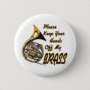 Hands off My Brass 2 Inch Round Button