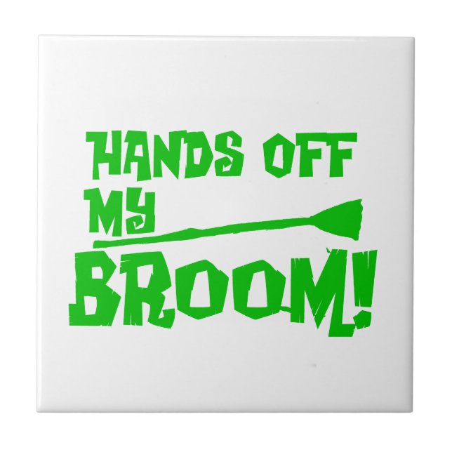 Hands Off My Broom Tile (Front)