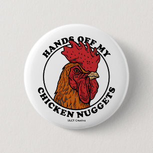 Hands Off My Chicken Nuggets 2 Inch Round Button