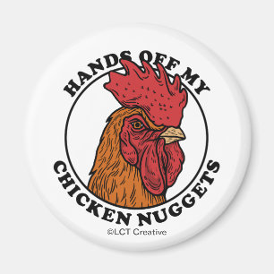 Hands Off My Chicken Nuggets Magnet