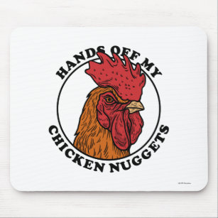 Hands Off My Chicken Nuggets Mouse Pad