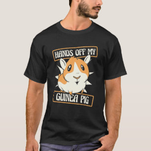 Hands Off My Guinea Pig Guinea Pig Breeder Guinea T-Shirt