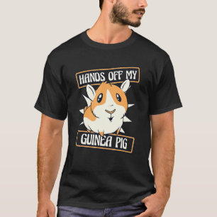 Hands Off My Guinea Pig Guinea Pig Breeder Guinea T-Shirt