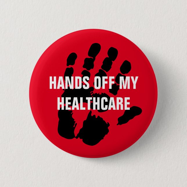 Hands Off My Healthcare Design Button (Front)