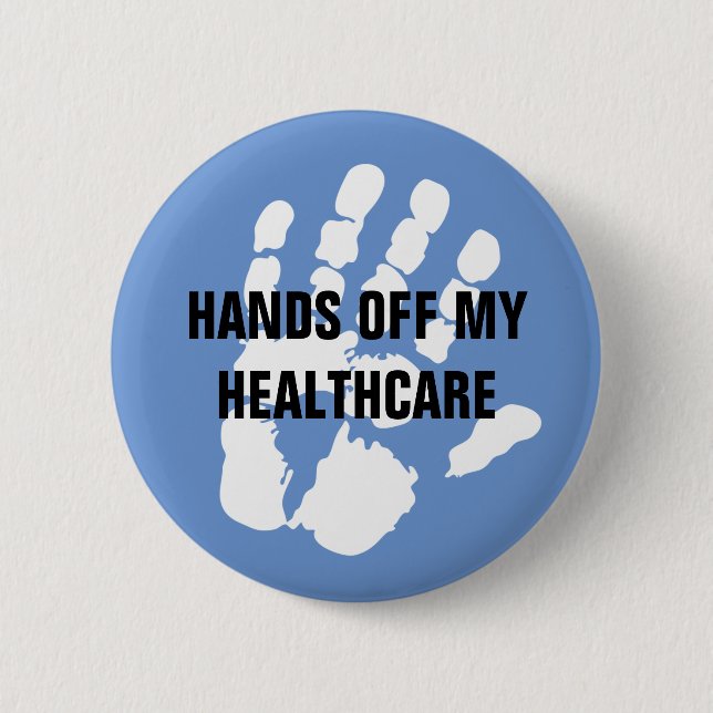 Hands Off My Healthcare Design Button (Front)