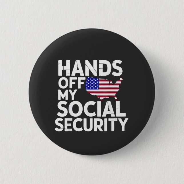 Hands Off My Social Security  2 Inch Round Button (Front)