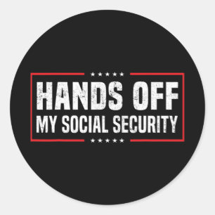 Hands Off My Social Security Classic Round Sticker