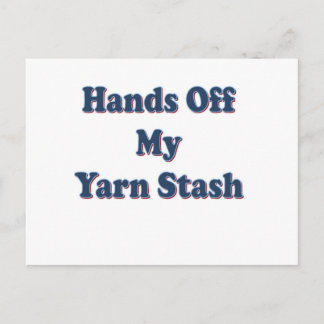 Hands off My Yarn Stash Postcard