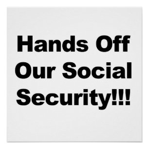 Hands Off Our Social Security! Poster