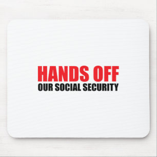 Hands Off Our Social Security Protect Our Social S Mouse Pad
