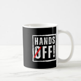 Hands Off Protest April 5th Resistance Anti Trump Coffee Mug
