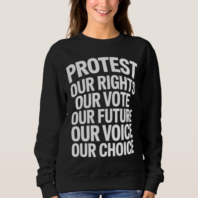 Hands Off Protest Our Rights Our Vote Statement Sweatshirt (Front)