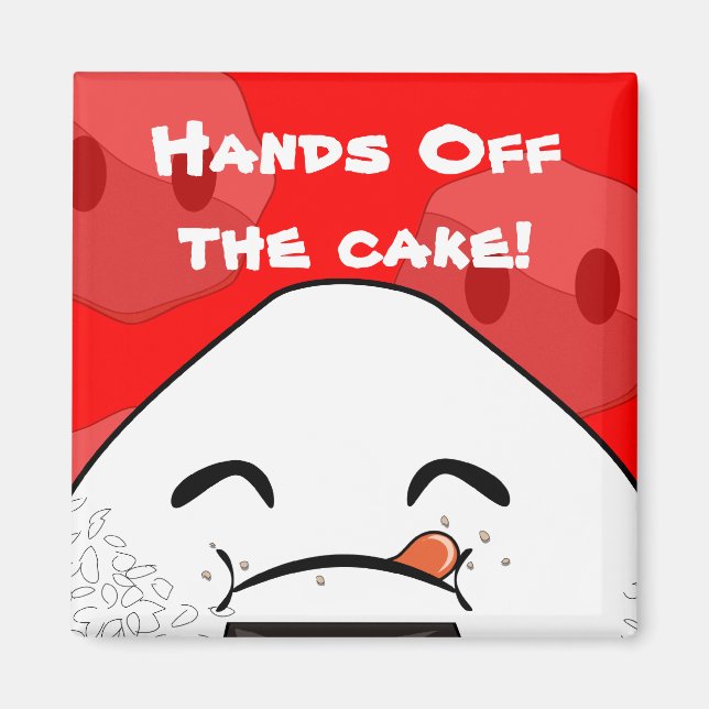 Hands off the cake! magnet (Front)