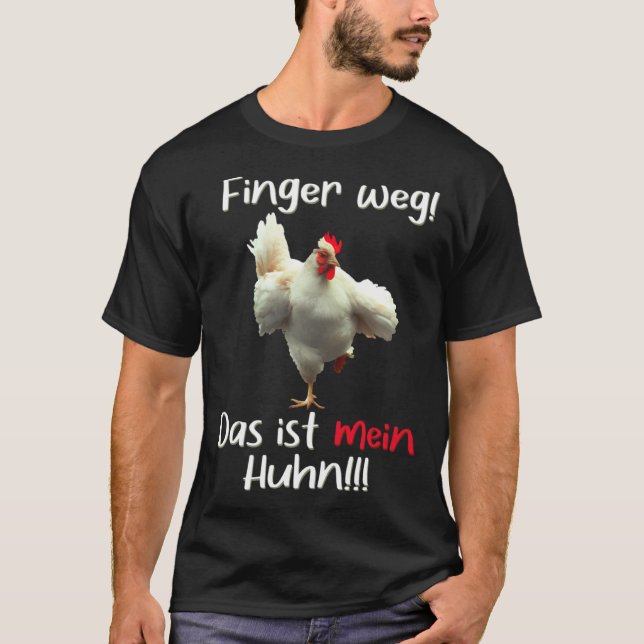 Hands off This is my chicken  Dominant Rooster Spe T-Shirt (Front)