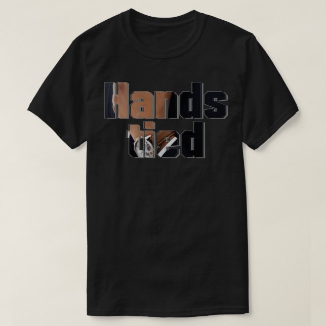 Hands tied 1 T-Shirt (Design Front)