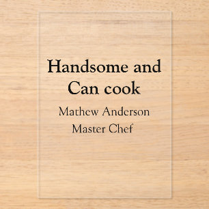 Handsome and can cook add name master chef date acrylic invitations