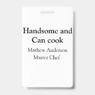 Handsome and can cook add name master chef date badge
