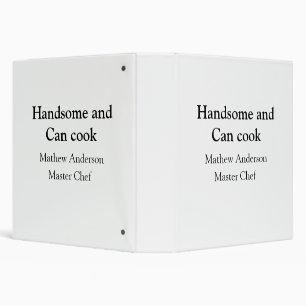 Handsome and can cook add name master chef date binder