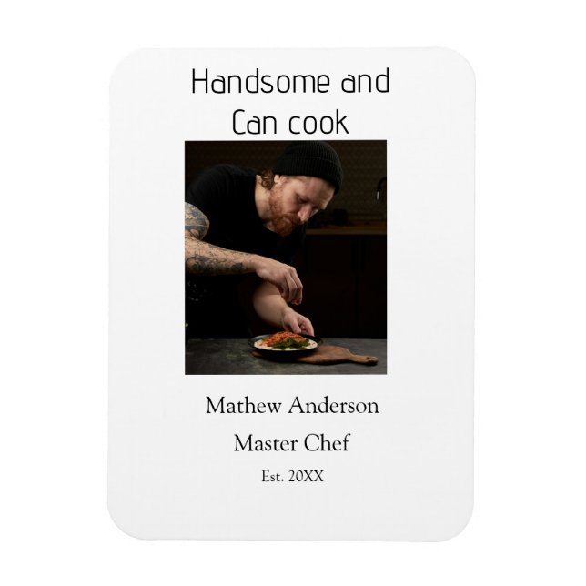 Handsome and can cook add name master chef date magnet (Vertical)