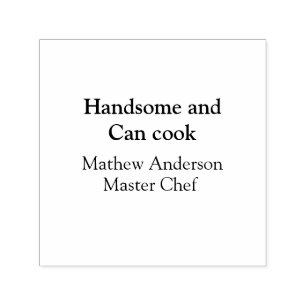 Handsome and can cook add name master chef date self-inking stamp