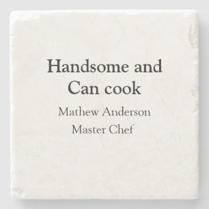 Handsome and can cook add name master chef date stone coaster