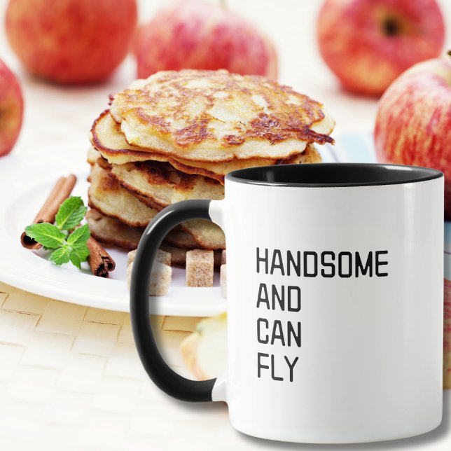 Handsome and Can Fly, Funny Pilot Quote Mug (Creator Uploaded)