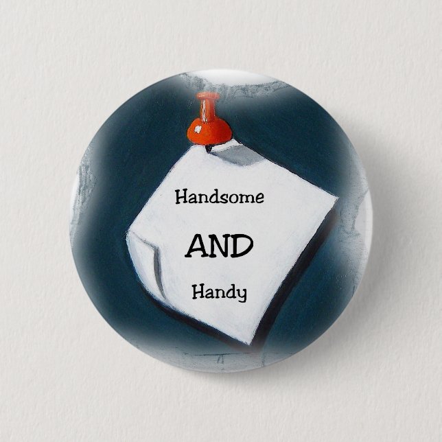 Handsome AND Handy 2 Inch Round Button (Front)