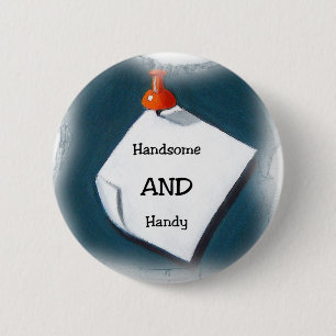 Handsome AND Handy 2 Inch Round Button
