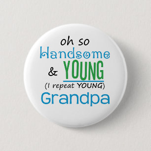 Handsome and Young Grandpa 2 Inch Round Button