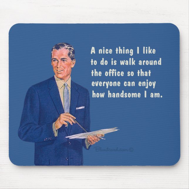 Handsome at the office. mouse pad (Front)