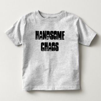Handsome Chaos Toddler T-shirt