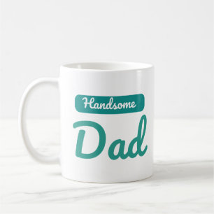 Handsome Dad – The Best Title a Man Can Have Coffee Mug
