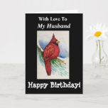 Handsome For My Husband Cardinal Great Birthday Card<br><div class="desc">Give an original watercolor painting of a cardinal on a branch card to your husband for a birthday celebration. He will enjoy the GREAT wishes on the inside. Birdwatchers will be delighted at the design showing realistic details painted in vibrant colours of red and black. Fans of nature art will...</div>