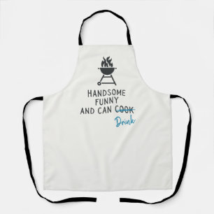 Handsome, Funny And Can Cook Customizable Apron