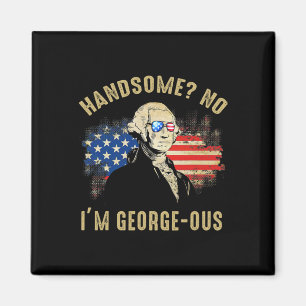 Handsome No I'm Georgeous 4th Of July 1776 Ltsp Magnet