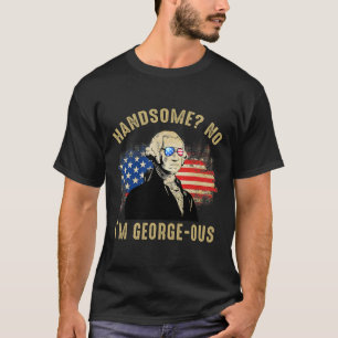 Handsome No I'm Georgeous 4th Of July 1776 Ltsp  T-Shirt