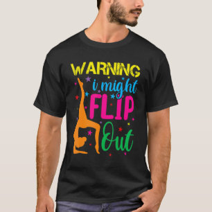 Handstand  For Girls Women Gymnastics I Might Flip T-Shirt